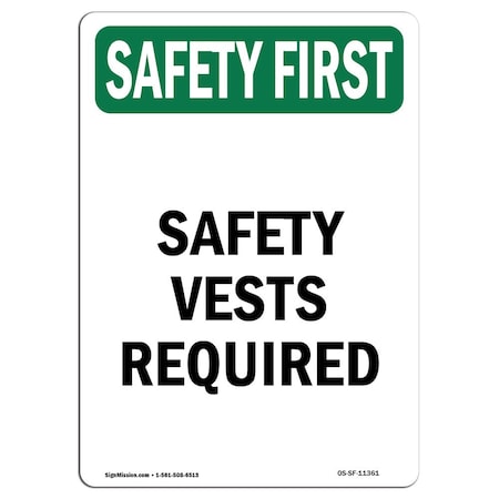 Signmission OSHA SAFETY FIRST Sign, Safety Vests Required, 14in X 10in Rigid Plastic, 10" W, 14" H, Portrait OS-SF-P-1014-V-11361